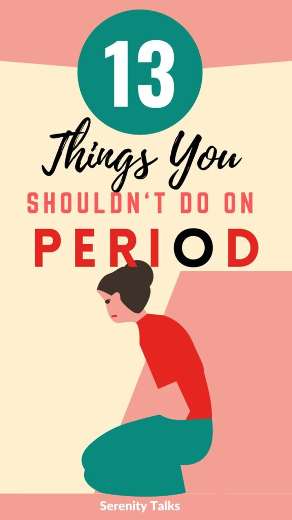 Things Not To Do On Periods