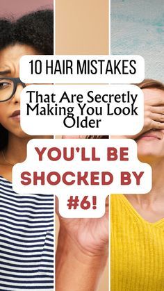 10 Common Hair Mistakes That Make Women Look Older